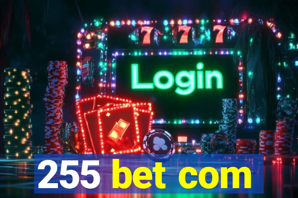 255 bet com